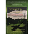 The Quetzal and the Cross: The Last Mayan Prince