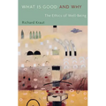 What Is Good and Why: The Ethics of Well-Being