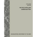 The Field Artillery Cannon Battery (ATP 3-09.50 / FM 6-50)