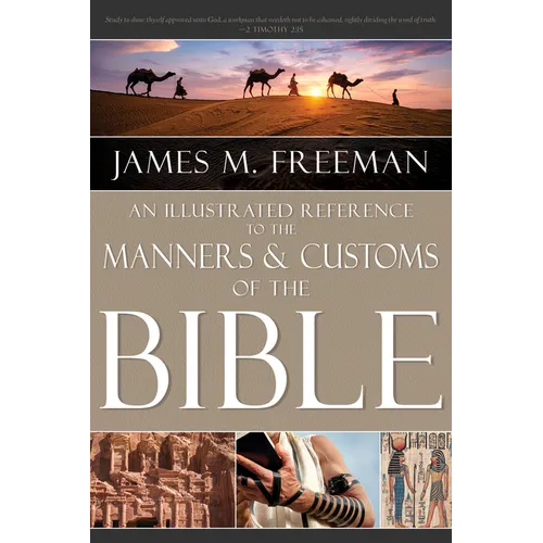 An Illustrated Reference to Manners & Customs of the Bible