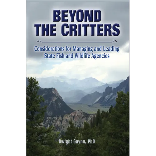Beyond the Critters: Considerations for Managing and Leading State Fish and Wildlife Agencies