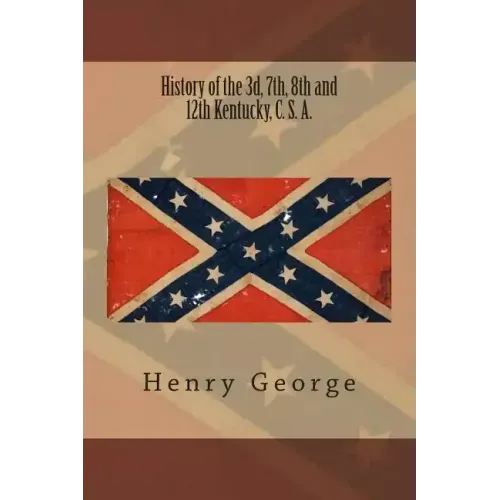 History of the 3d, 7th, 8th and 12th Kentucky, C. S. A.