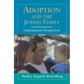 Adoption and the Jewish Family: Contemporary Perspectives