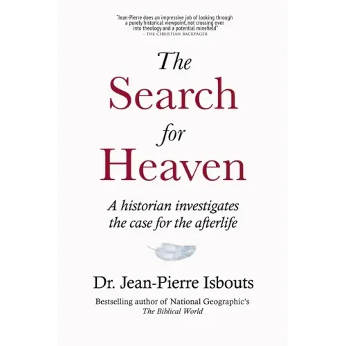 The Search for Heaven: A historian investigates the case for the afterlife