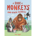 A Book of Monkeys (and Other Primates)