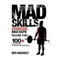 Mad Skills Exercise Mixtape - Volume 2: 100+ Illustrated Garage Gym Workouts