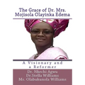 The Grace of Dr Mrs Mojisola Olayinka Edema: A Visionary and a Reformer