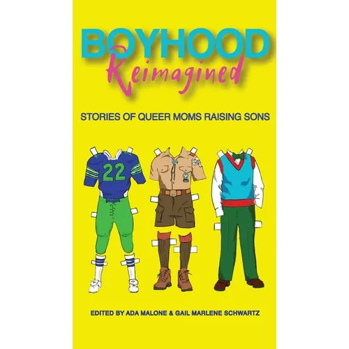 Boyhood Reimagined: Stories of Queer Moms Raising Sons