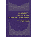Probability, Statistics, and Decision for Civil Engineers
