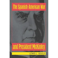 The Spanish-American War and President McKinley