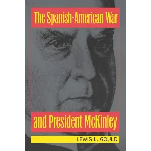 The Spanish-American War and President McKinley