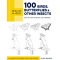 Draw Like an Artist: 100 Birds, Butterflies, and Other Insects: Step-By-Step Realistic Line Drawing - A Sourcebook for Aspiring Artists and Designers