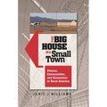The Big House in a Small Town: Prisons, Communities, and Economics in Rural America