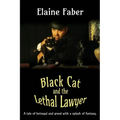Black Cat and the Lethal Lawyer: A tale of betrayal and greed with a splash of fantasy