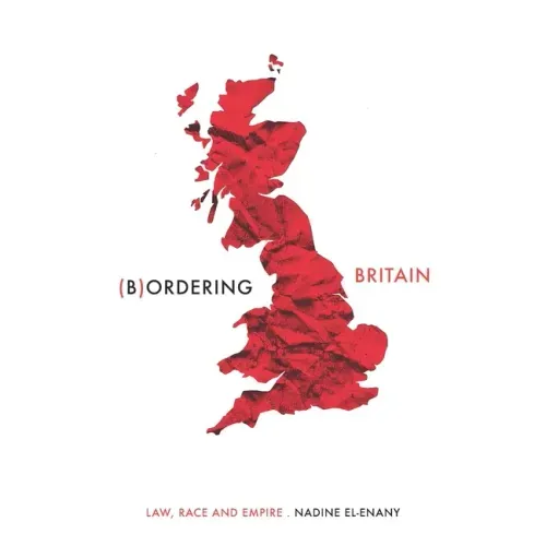 Bordering Britain: Law, Race and Empire
