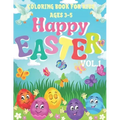 Happy Easter Coloring Book for Kids / Ages 3-5/: Great for Toddler and Preschool / Easter Eggs /Adorable Bunnies / Simple Patterns/