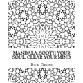 Mandala: Sooth Your Soul, Clear Your Mind Volume 1