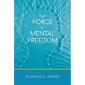 The Force of Mental Freedom