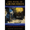 The Book of Grimoires: The Secret Grammar of Magic