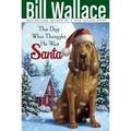 The Dog Who Thought He Was Santa