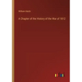 A Chapter of the History of the War of 1812