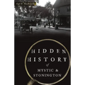 Hidden History of Mystic & Stonington