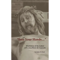 Into Your Hands...: Distillation of the Letters of Fr. Jean-Pierre de Caussade