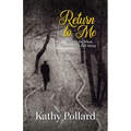 Return to Me: What to Do When Loved Ones Fall Away