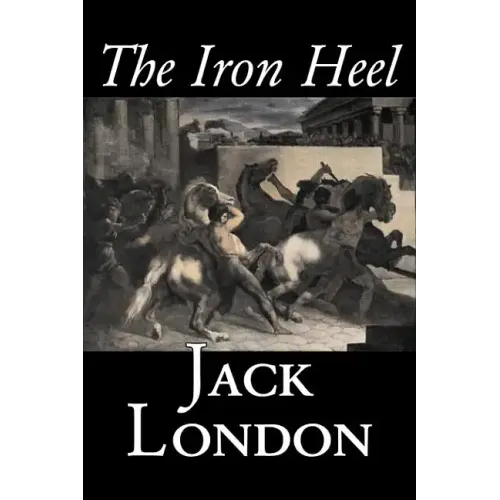 The Iron Heel by Jack London, Fiction, Action & Adventure