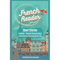 French Reader - Short Stories: English-French Parallel Text): Elementary to Intermediate (A2-B1)