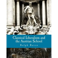 Classical Liberalism and the Austrian School (Large Print Edition)
