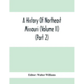 A History Of Northeast Missouri (Volume II) (Part 2)
