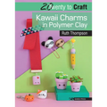 20 to Craft: Kawaii Charms in Polymer Clay