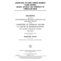 Adjudicating VA's most complex disability claims: ensuring quality, accuracy and consistency on complicated issues