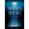 Happiness Becomes You: Nourishing Your Soul - Revitalize Your Being With Everything Around You