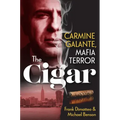 The Cigar: Carmine Galante, Mafia Terror