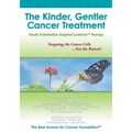 The Kinder, Gentler Cancer Treatment: Insulin Potentiation Targeted LowDose(TM) Therapy