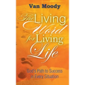 The Living Word for Living Life: God's Path to Success in Every Situation