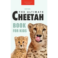 Cheetahs The Ultimate Cheetah Book for Kids: 100+ Amazing Cheetah Facts, Photos, Quiz + More
