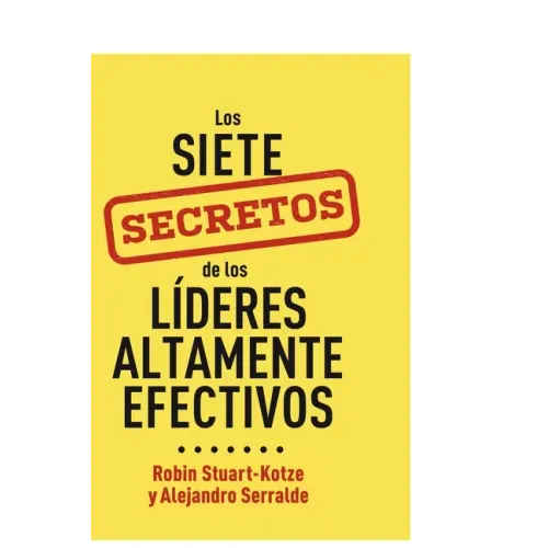 Los siete secretos de los líderes altamente efectivos