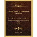 The First Voyage To The Coast Of California: Made In The Years 1542 And 1543, By Juan Rodriguez Cabrillo And His Pilot Bartolome Ferrelo (1853)