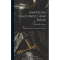 American Machinist Gear Book: Simplified Tables and Formulas for Designing