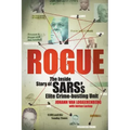 Rogue: The Inside Story of SARS's Elite Crime-busting Unit