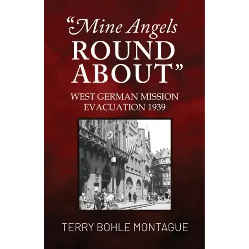 Mine Angels Round About: West German Mission Evacuation 1939