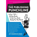 Get to the Publishing Punchline: A Fun (and Slightly Aggressive) 30 Day Guide to Get Your Book Ready for the World