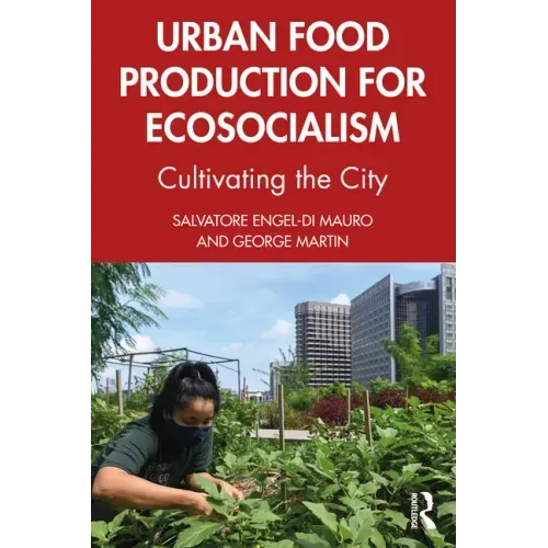 Urban Food Production for Ecosocialism: Cultivating the City