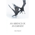 An Absence of, An Earnest