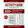 Activity Book For Adults: 200+ Large Print Sudoku, Word Search, and Word Scramble Puzzles