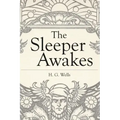 The Sleeper Awakes: Illustrated Revised Edition