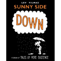 Sunny Side Down: A Collection of Tales of Mere Existence